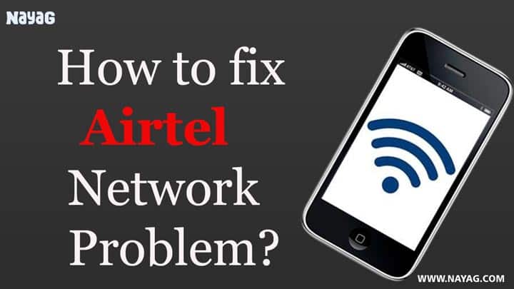 How to fix Airtel Network Problem?