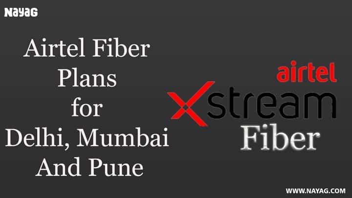 Airtel Fiber Plans for Delhi, Mumbai, Pune