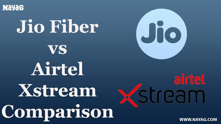Jio Fiber vs Airtel Xstream Comparison