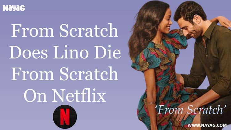 From Scratch Does Lino Die : Does Lino Die in from Scratch Netflix