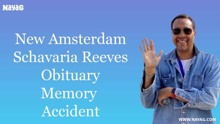 New Amsterdam Schavaria Reeves, Obituary, Memory, Accident