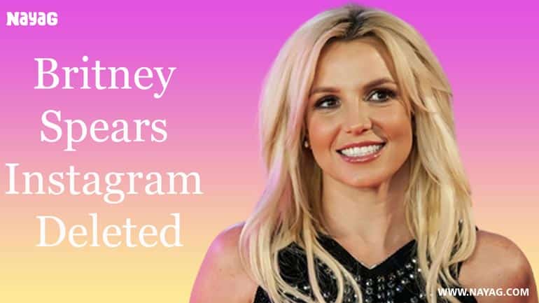 Britney Spears Instagram Deleted