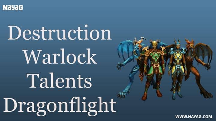 Destruction Warlock Talents Dragonflight