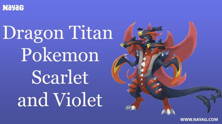Dragon Titan Pokemon Scarlet and Violet