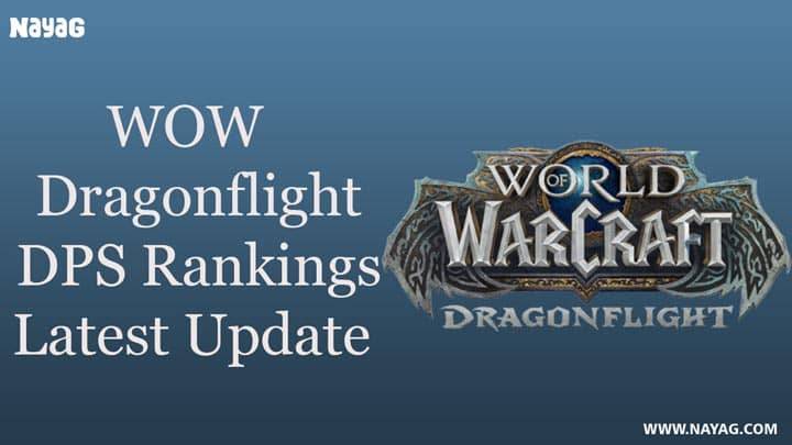 WOW Dragonflight DPS Rankings