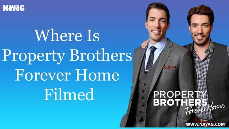 Where is Property Brothers Forever Home Filmed