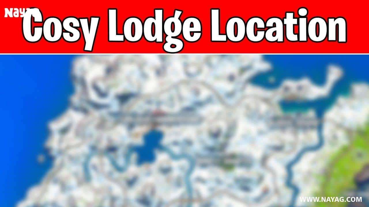 Cozy Lodge Fortnite Location