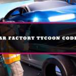 Car Factory Tycoon Codes